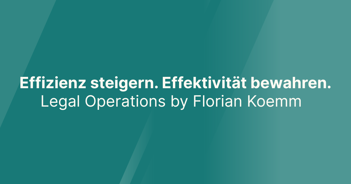Legal Operations: Wie Rechtsabteilungen effizienter werden, ohne an Effektivität zu verlieren